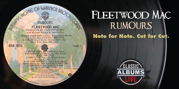 Classic Albums Live: Fleetwood Mac - Rumours|Show | The Lyric Theatre